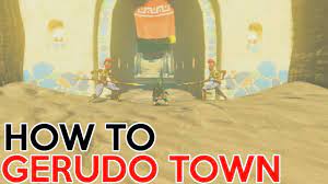 How to Get Into Gerudo Town